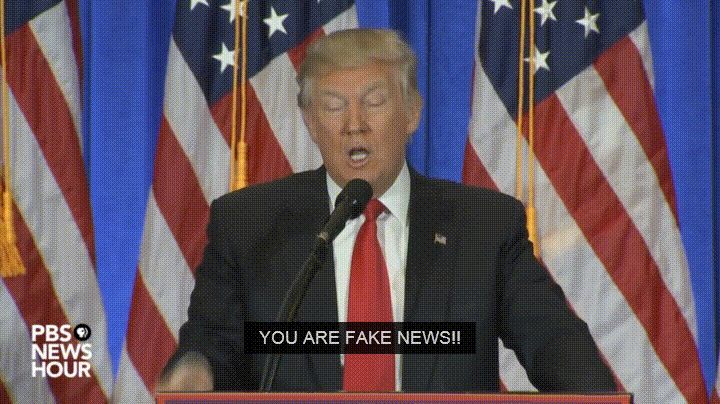 You are fake news! Donald Trump